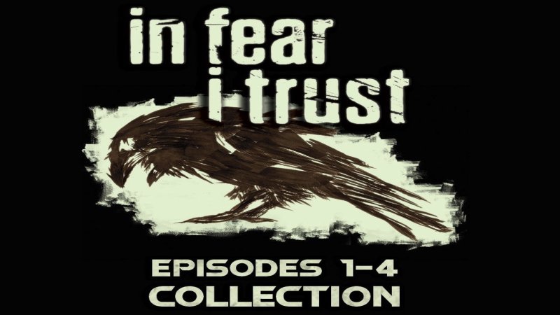 in-fear-i-trust-episodes-1-4-collection-pack-steam-cd-key